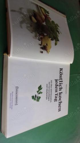 KÖSTLİCH KOCHEN JEDEN TAG Mit über 1000 Rezepten serviervorschlagen und küchentips