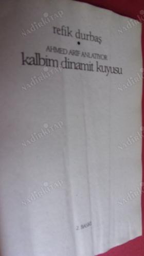 AHMED ARİF Anlatıyor : KALBİM DİNAMİT KUYUSU .. (PİYA/1.baskı-1997) .. total 2.baskı - (matbu imzalı) AHMED ARİF - REFİK DURBAŞ