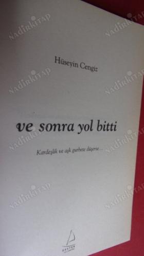 VE SONRA YOL BİTTİ Kardeşlik ve aşk gurbete düşerse.