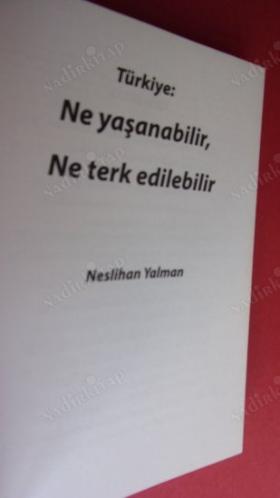 TÜRKİYE NE YAŞANABİLİR NE TERK EDİLEBİLİR