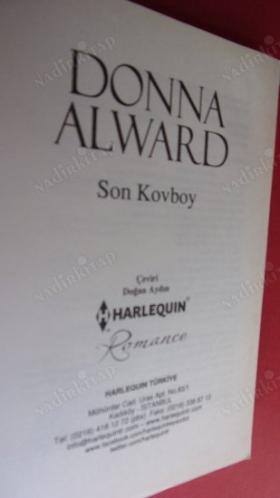 Harlequin Romance * * İki Roman Bir arada* SON KOVBOY - ÇİTİN ÖTESİ DONNA ALWARD