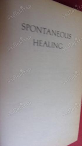 Spontaneous Healing / How to Discover and Enhance Your Body's Natural Ability to Maintain and Heal Itself
