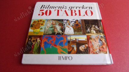 BİLMENİZ GEREKEN 50 TABLO