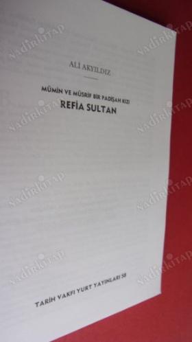 MÜMİN VE MÜSRİF BİR PADİŞAH KIZI - REFİA SULTAN