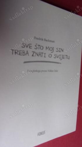 SVE TO MOJ SIN TREBA ZNATI O SVIJETU Autor: Backman, Fredrik