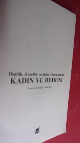 Kadın ve Bedeni Dişilik, Güzellik ve Şiddet Sarmalında (1.BASIM)