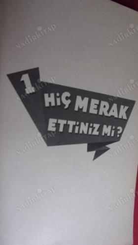 HER ŞEYİ BİLDİĞİNİZİ Mİ SANIYORSUNUZ ? - HİÇ MERAK ETTİNİZ Mİ ? 1
