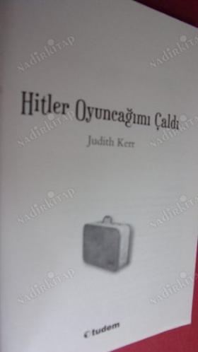 HİTLER OYUNCAĞIMI ÇALDI
