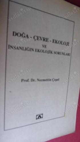 DOĞA ÇEVRE EKOLOJİ VE İNSANLIĞIN EKOLOJİK SORUNLARI