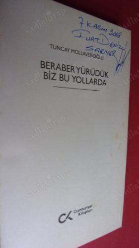 BERABER YÜRÜDÜK BİZ BU YOLLARDA TUNCAY MOLLAVEİSOĞLU