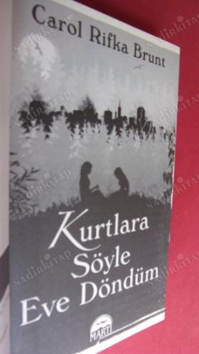 KURTLARA SÖYLE EVE DÖNDÜM