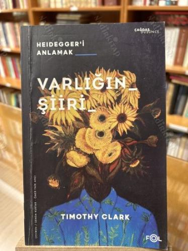 Varlığın Şiiri - Heidegger'i Anlamak