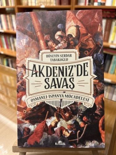 AKDENİZ'DE SAVAŞ / OSMANLI-İSPANYA MÜCADELESİ