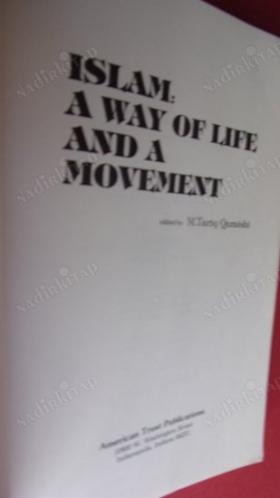 ISLAM A WAY OF LIFE AND A MOVEMENT