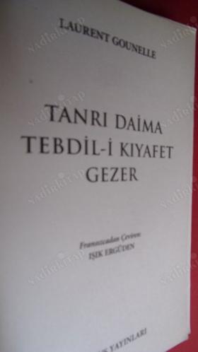 TANRI DAİMA TEBDİL-İ KIYAFET GEZER
