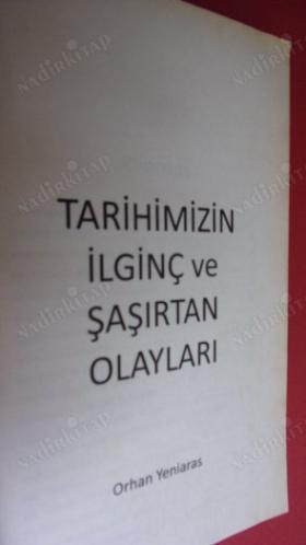 TARİHİMİZİN İLGİNÇ VE ŞAŞIRTAN OLAYLARI
