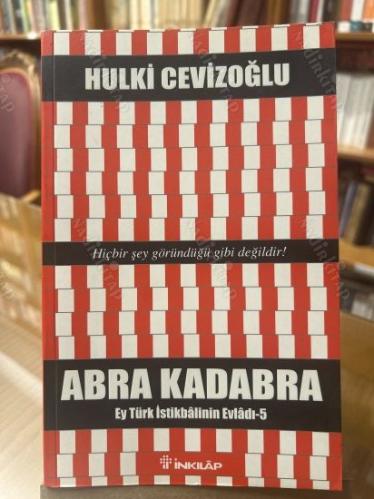 ABRA KADABRA (Ey Türk İstikbalinin Evladı-5)