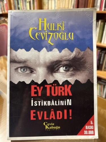 EY TÜRK İSTİKBALİNİN EVLADI