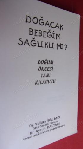 DOĞACAK BEBEĞİM SAĞLIKLI MI - DOĞUM ÖNCESİ TANI KILAVUZU VOLKAN BALTACI & AYSUN BALTACI