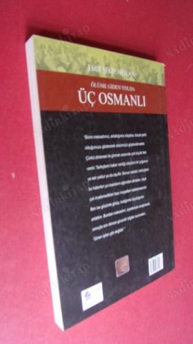 ÖLÜME GİDEN YOLDA ÜÇ OSMANLI - Enver Talat ve Cemal Paşaların Son Yılları