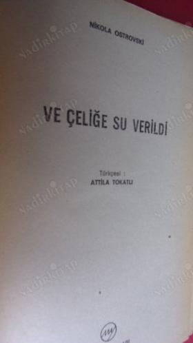 VE ÇELİĞE SU VERİLDİ