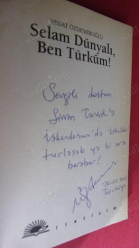 SELAM DÜNYALI BEN TÜRKÜM -- İMZALI
