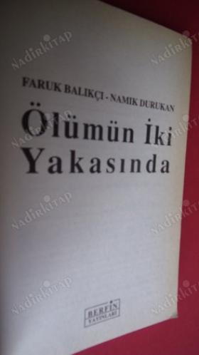 ÖLÜMÜN İKİ YAKASINDA .