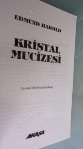 KRİSTAL MUCİZESİ Kuvars Kristallerinin Gizemli Güçlerinden Yararlanmak İçin Rehber