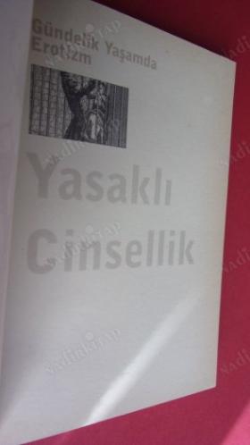 YASAKLI CİNSELLİK (Gündelik Yaşamda Erotizm)