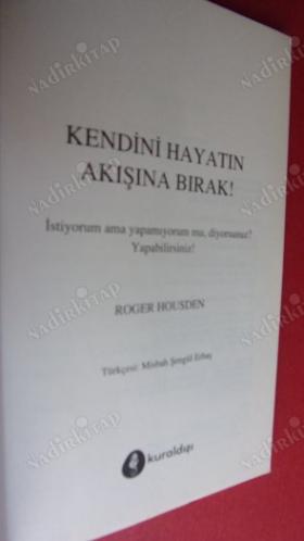KENDİNİ HAYATIN AKIŞINA BIRAK ROGER HOUSDEN