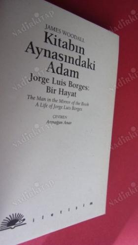 Kitabın Aynasındaki Adam Jorge Luis Borges: Bir Hayat Jorge Luis Borges: Bir Hayat ---1.Basım---