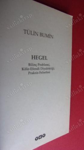HEGEL - BİLİNÇ PROBLEMİ & KÖLE-EFENDİ DİYALEKTİĞİ & PRAKSİS FELSEFESİ