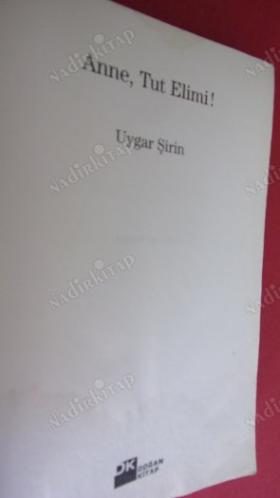 ANNE , TUT ELİMİ