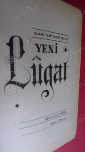 Osmanlıca - Türkçe İslami - İlmi - Edebi - Felsefi Yeni Lügat