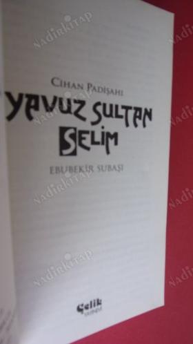 CİHAN PADİŞAHI YAVUZ SULTAN SELİM