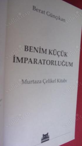Benim Küçük İmparatorluğum (Murtaza Çelikel Kitabı)