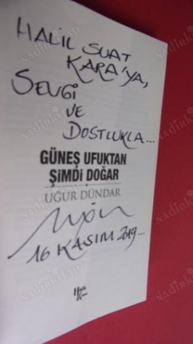 GÜNEŞ UFUKTAN ŞİMDİ DOĞAR - İMZALI-