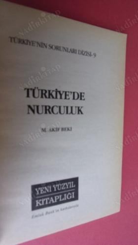 TÜRKİYE'DE NURCULUK / Yeni Yüzyıl Kitaplığı / Türkiye'nin Sorunları Dizisi - 9