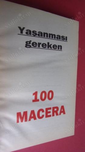 YAŞANMASI GEREKEN 100 MECERA-Türkiye.Asya.Avrupa.Afrika.Amerika ve Okyanusya.dan 100. ROTA.