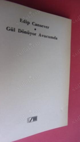 GÜL DÖNÜYOR AVUCUMDA - (Edip Cansever'in son seçkisi .. 2.baskı -1994)