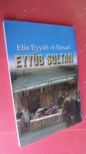 EYYÜB SULTAN - Ebu Eyyüb el - Ensari