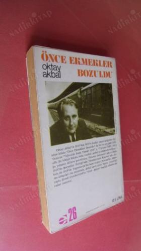 ÖNCE EKMEKLER BOZULDU