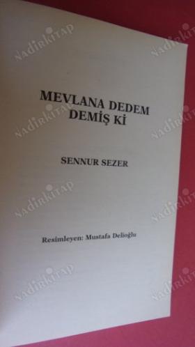 MEVLANA DEDEM DEMİŞ Kİ