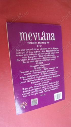 MEVLANA DEDEM DEMİŞ Kİ