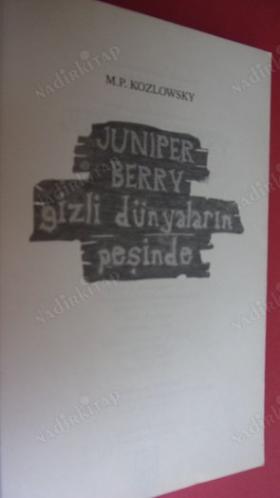 JUNIPER BERRY,GİZLİ DÜNYALARIN PEŞİNDE