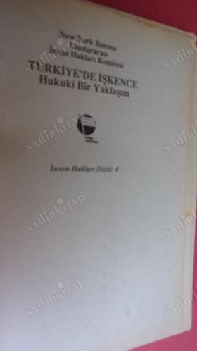 TÜRKİYE'DE İŞKENCE - HUKUKİ BİR YAKLAŞIM