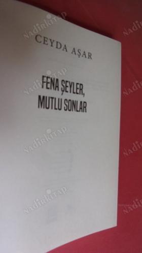 FENA ŞEYLER MUTLU SONLAR *** Birinci BASIM ***