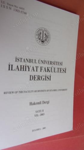 İstanbul Üniversitesi İlahiyat Fakültesi Dergisi / Review of the Faculty of Divinity of Istanbul University Sayı .8 yıl 2003