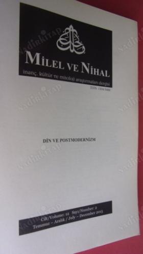 Milel ve Nihal (İnanç, Kültür ve Mitoloji Araştırmaları Dergisi) Cilt 12 Sayı 2 Temmuz-Aralık 2015 DİN ve POSTMODERNİZM