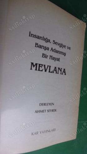 İnsanlığa Sevgiye ve Barışa Adanmış Bir Hayat MEVLANA